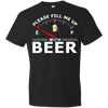 Please Fill Me Up With Beer